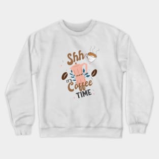 Its Coffee Time With Mug & Coffee Beans Crewneck Sweatshirt